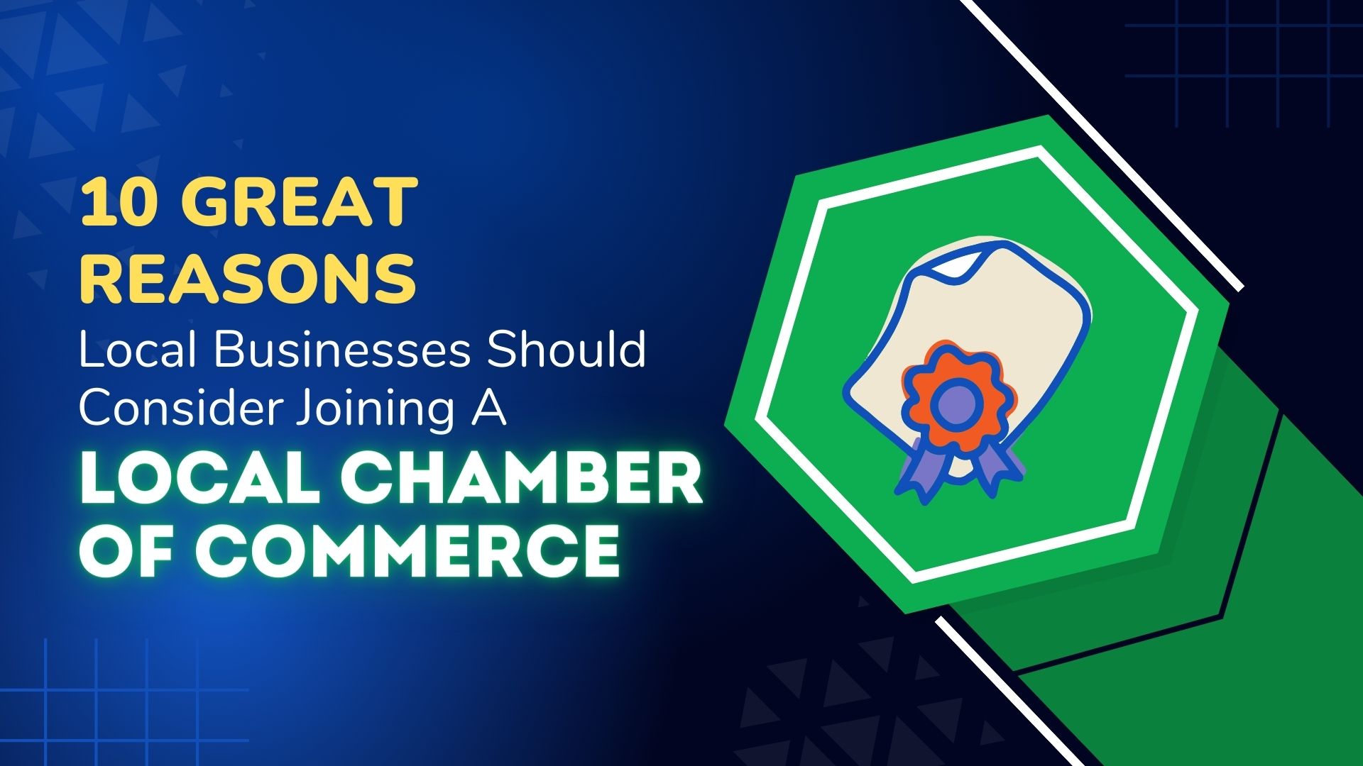 10 Reasons Local Businesses Should Consider Joining a Chamber of Commerce