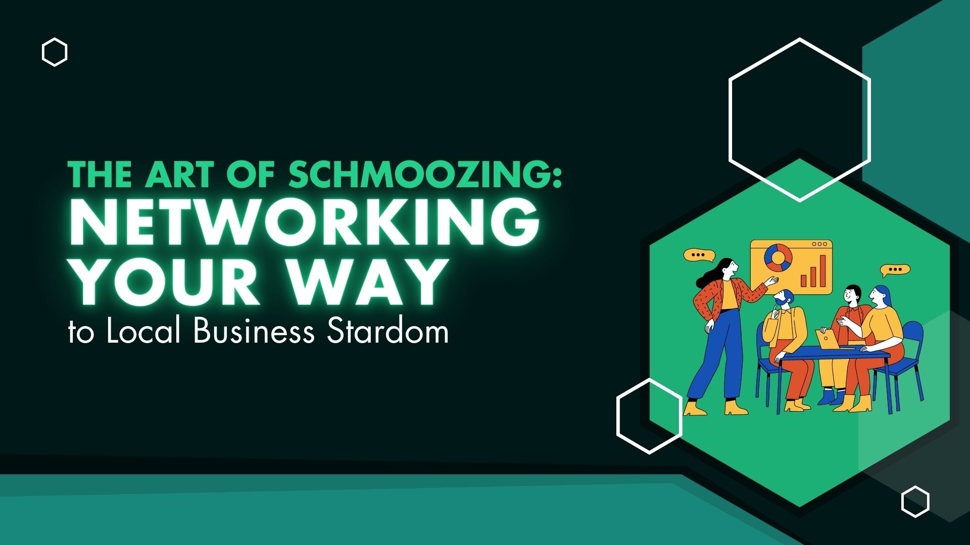 The Art of Schmoozing: Networking Your Way to Local Business Stardom