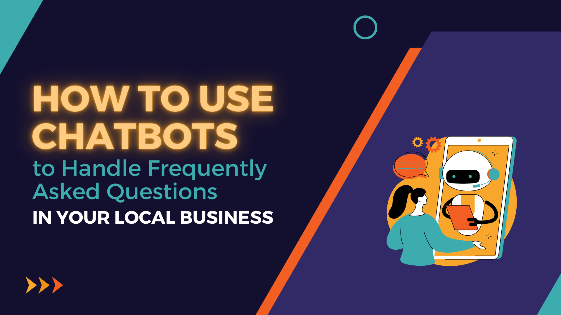 How to Use Chatbots to Handle Frequently Asked Questions in Your Local Business